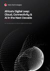Africa’s Digital Leap: Cloud, Connectivity & AI in the Next Decade