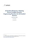 AI Incident Response: Adapting Proven Complex Systems Engineering Practices for AI-Enabled Systems