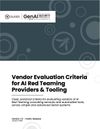 Vendor Evaluation Criteria for AI Red Teaming Providers & Tooling