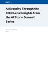 Cover of AI Security Through the CISO Lens: Insights from the AI Storm Summit Series