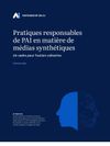 Cover of Pratiques responsables de PAI en matière de médias synthétiques: Un cadre pour l’action collective