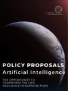 Cover of Policy Proposals: Artificial Intelligence: The Opportunity to Transform the UK’s Resilience to Extreme Risks