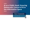 Cover of AI as a Public Good: Ensuring Democratic Control of AI in the Information Space