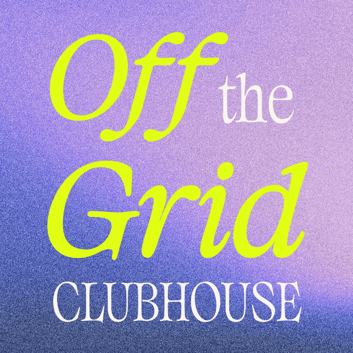 Welcome to the Off the Grid Clubhouse on Ghost!