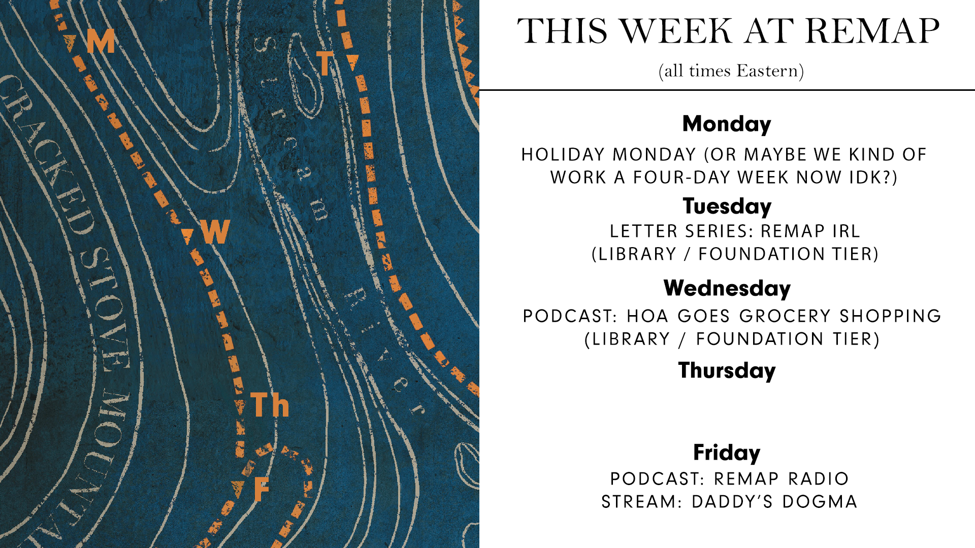 A schedule of Monday: Holiday, Tuesday Letter Series, Wednesday HOA, Friday Podcast