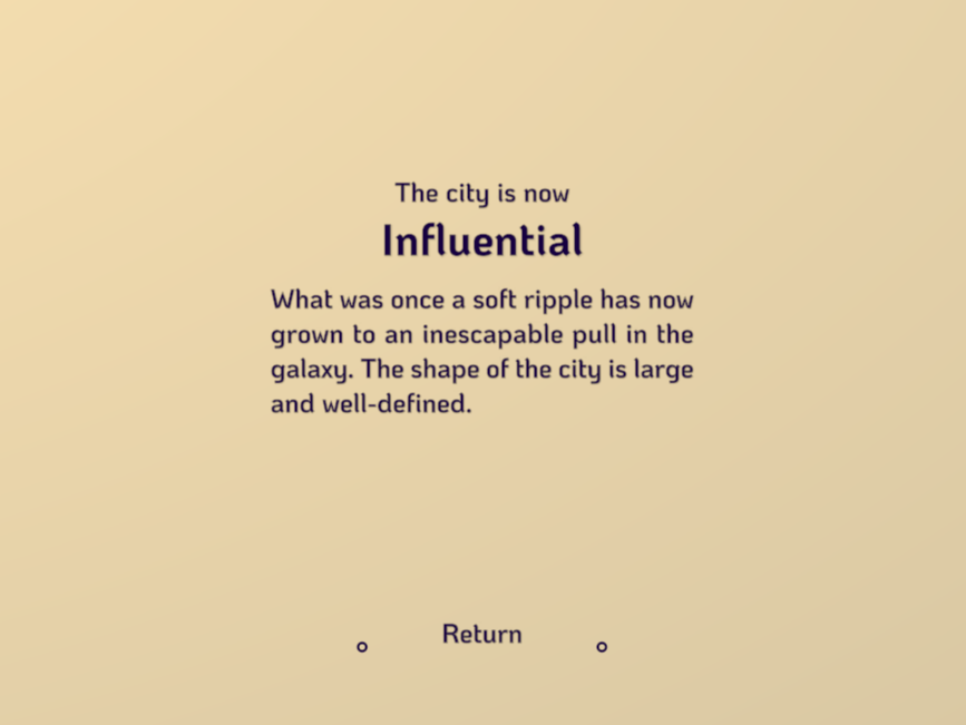 A progress card saying "The city is now Influential. What was once a soft ripple has now grown to an inescapable pull in the galaxy."
