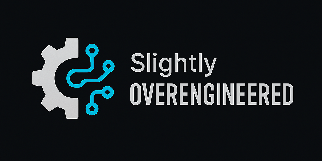 Slightly Overengineered