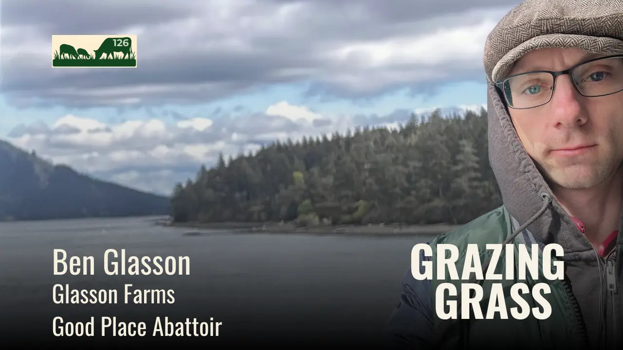 126 | Ben Glassen, Glasson Farms & Good Place Abattoir