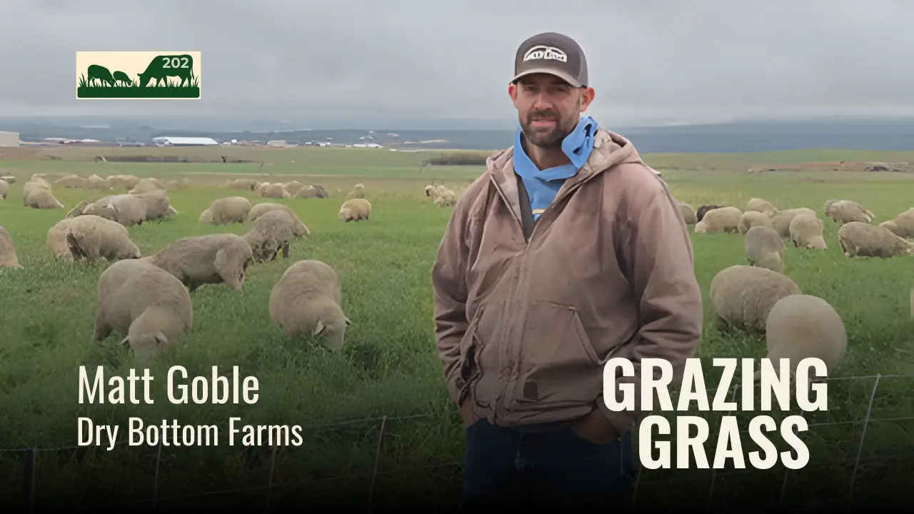 203 | Matt Goble, Dry Bottom Farms