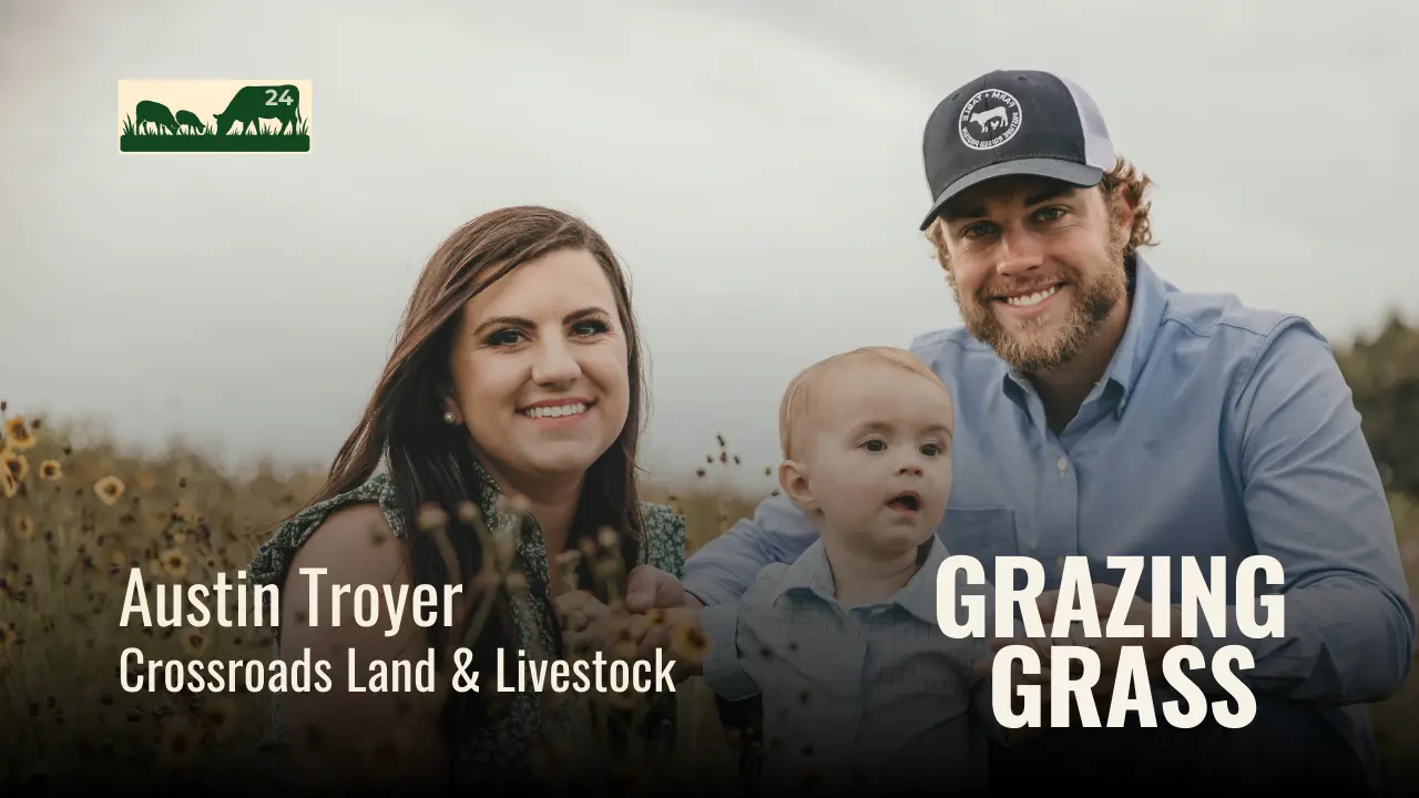 24 | Austin Troyer, Crossroads Land and Livestock
