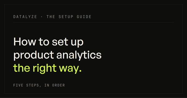 How to Set Up Product Analytics the Right Way