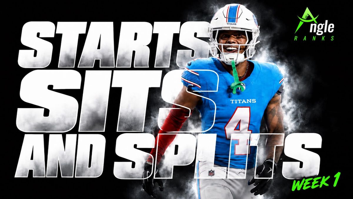 Starts, Sits, and Splits: Week 1