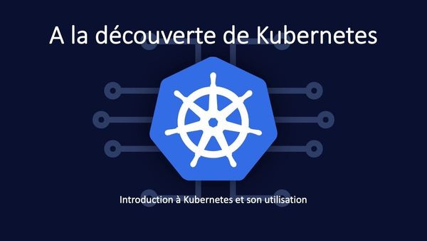 A la découverte de Kubernetes