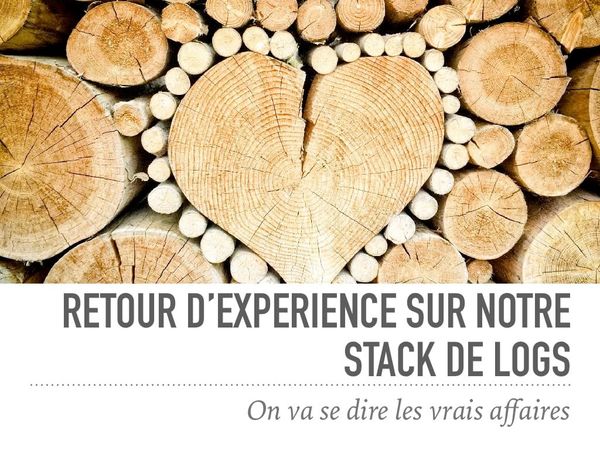 [FR] Retour d'expérience sur notre stack de log
