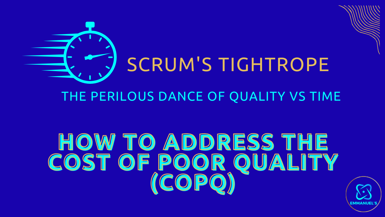 Stop the Draining: Reduce The Cost of Poor Quality (COPQ) with Scrum!
