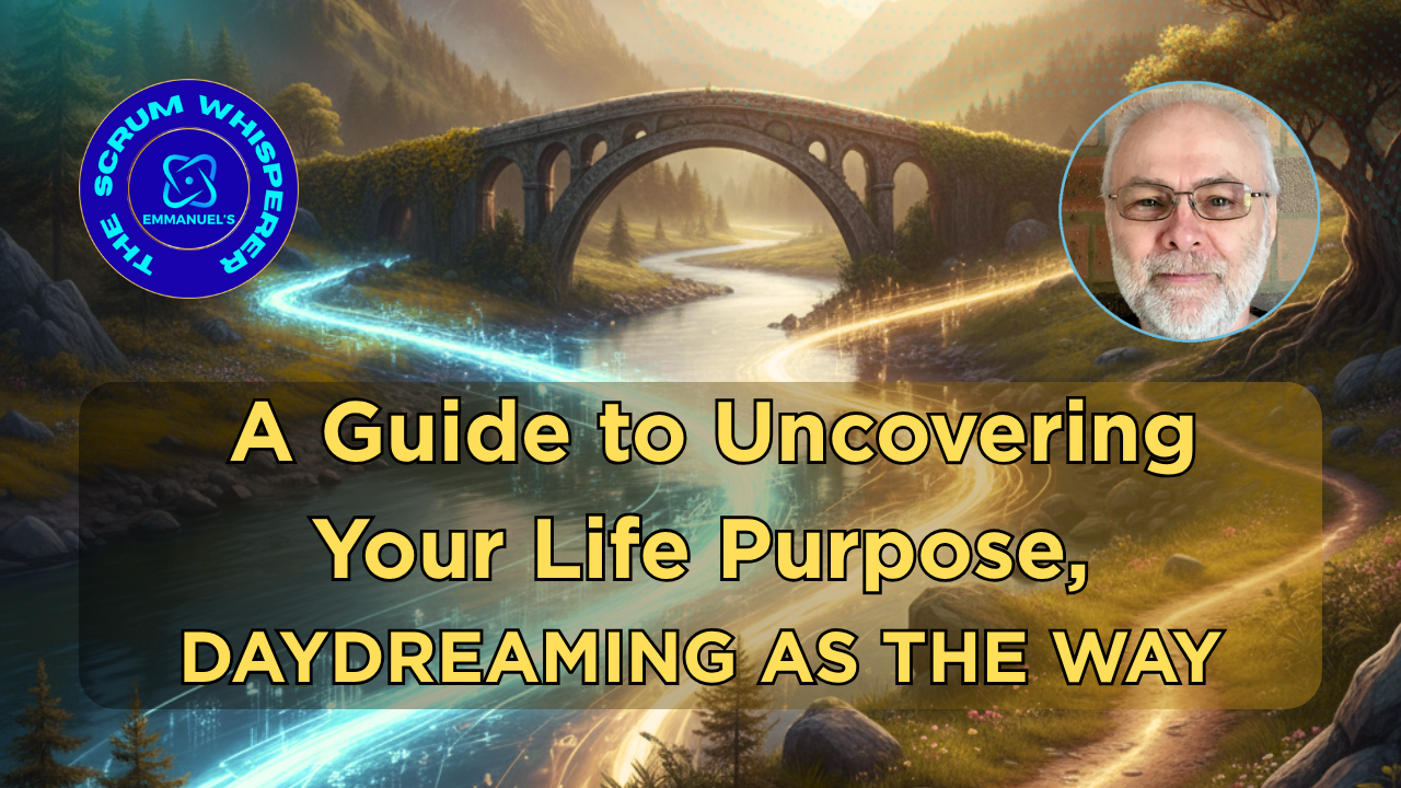 Transforming Success into Serenity: Finding Your Life Purpose through Daydreaming and The Daydream Whisperer