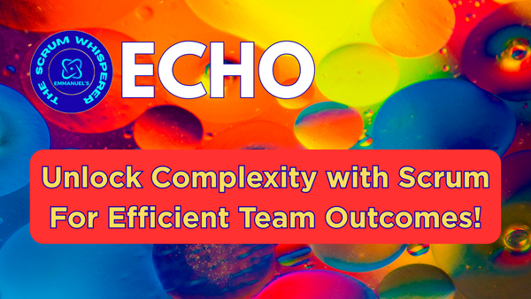 Unlock Complexity with Scrum For Efficient Team Outcomes!