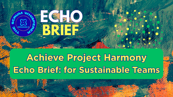 Achieve Project Harmony: Echo Brief for Sustainable Teams