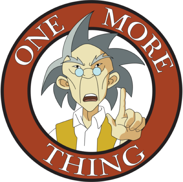 "One more thing(s)"