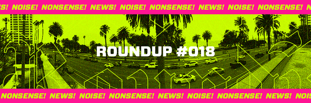Roundup #018 - A visit to LA