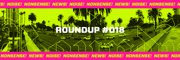 Roundup #018 - A visit to LA