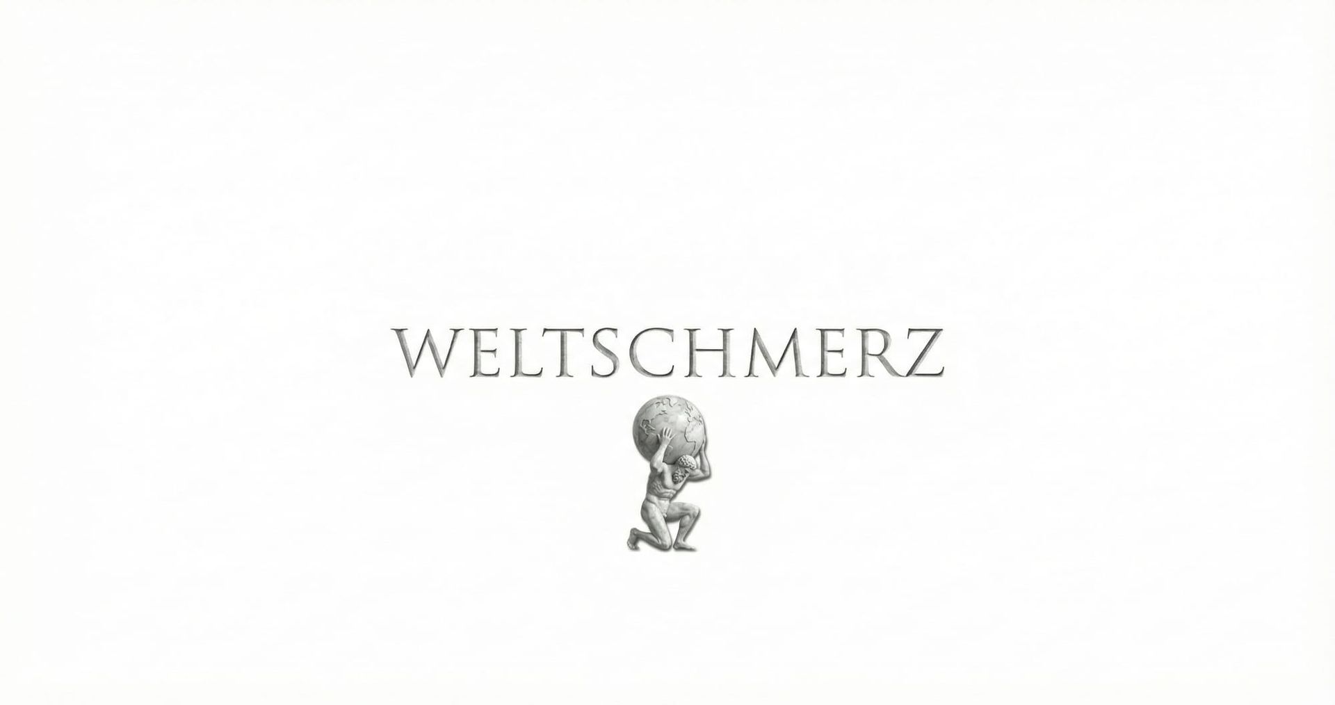 Lexicon: Weltschmerz