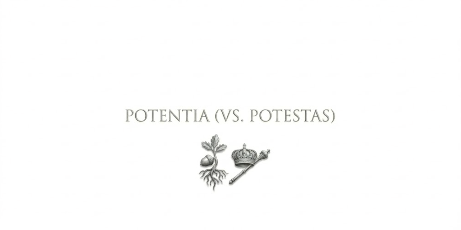 Lexicon: Potentia (vs. Potestas)