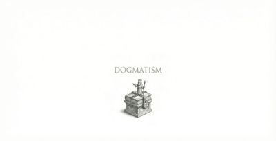 Lexicon: Dogmatism