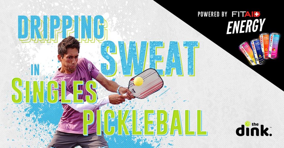                                         Dripping Sweat in Singles Pickleball – Up Your Game
                                    
