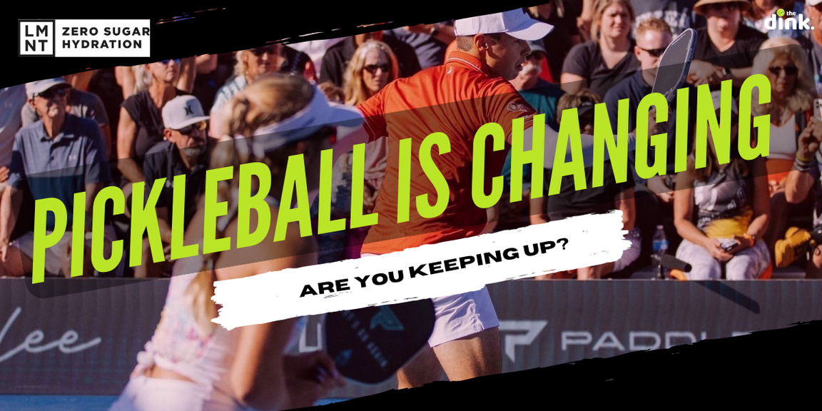                                         Pickleball is Changing, So Should Your Game – Speedups
                                    