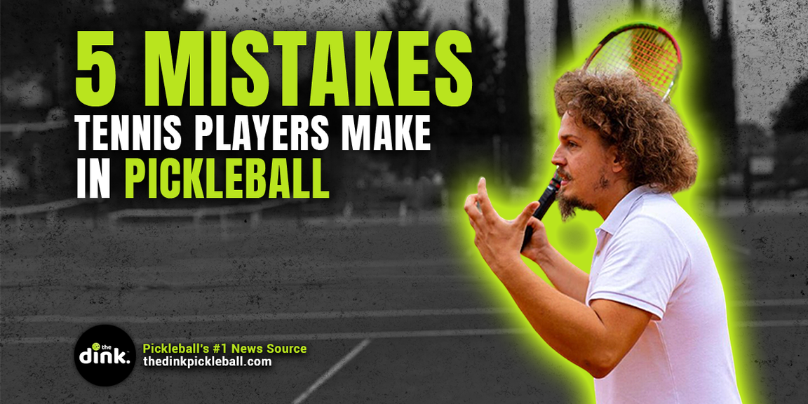 
                                        pickleball strategy, tennis, 5 mistakes tennis players make in pickleball
                                    