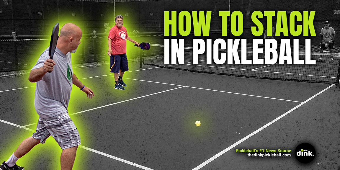
                                        Pickleball, pickleball tips, pickleball strategy, how to stack in pickleball
                                    