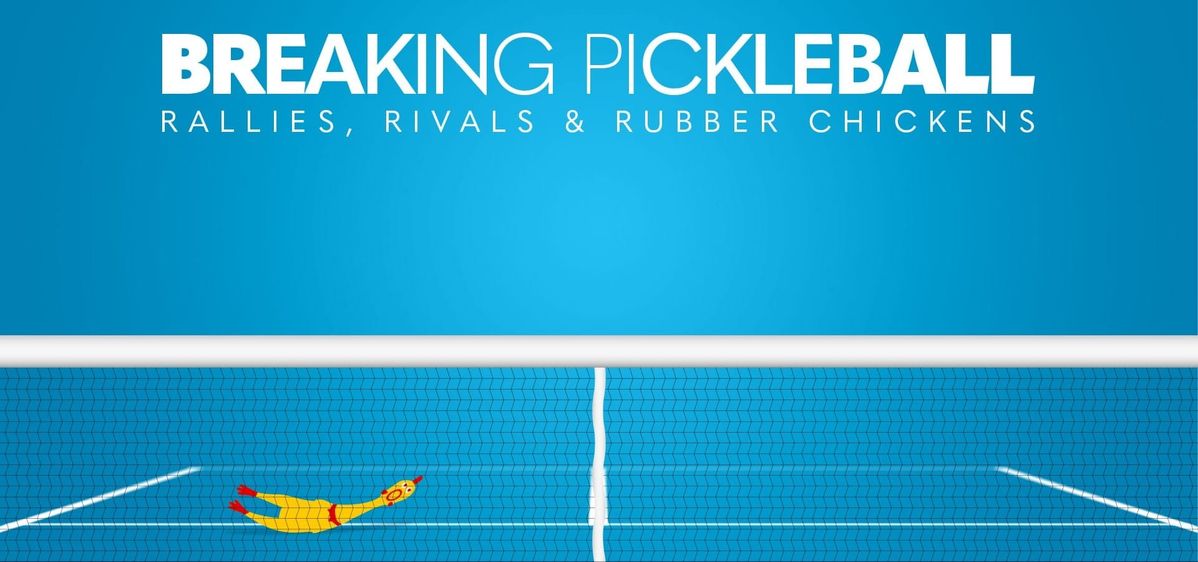 
                                        Breaking Pickleball documentary
                                    