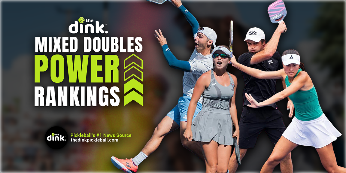                                         The Dink's Top 20 Mixed Doubles Power Rankings – Opinion
                                    