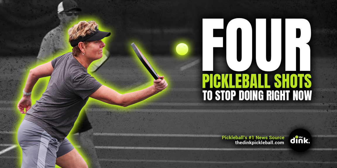 
                                        Four pickleball shots to stop doing right now, how to play pickleball
                                    