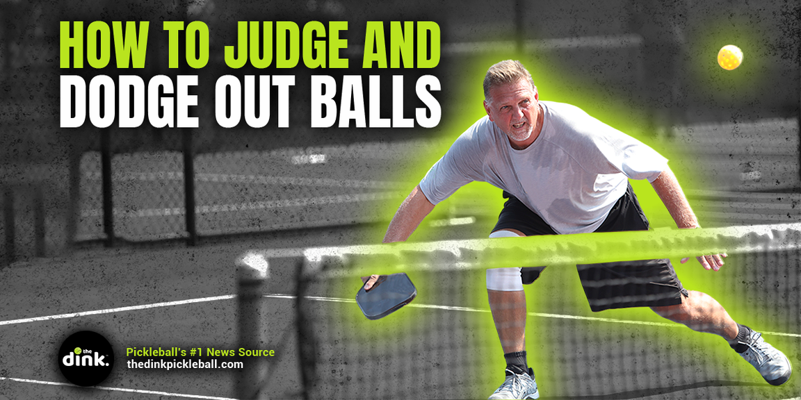 
                                        How to judge and dodge out balls, pickleball advice
                                    
