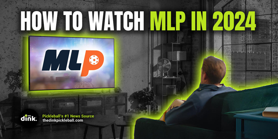 
                                        Major League Pickleball, How to Watch Major League Pickleball
                                    