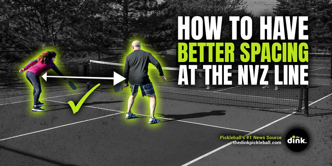 
                                        How to have better spacing at the NVZ line, how to play pickleball
                                    