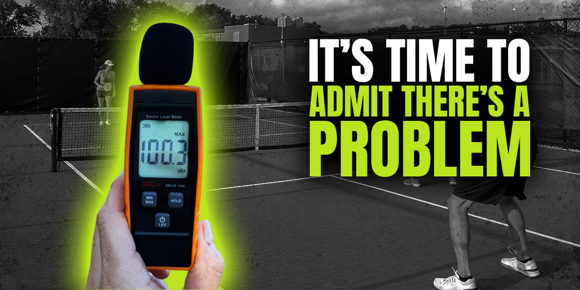 
                                        Pickleball noise, It's time to admit there's a problem
                                    