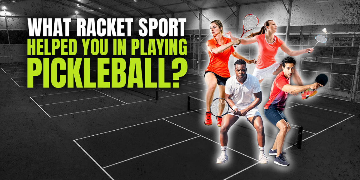 
                                        What racket sport helped you in playing pickleball, How to play pickleball
                                    