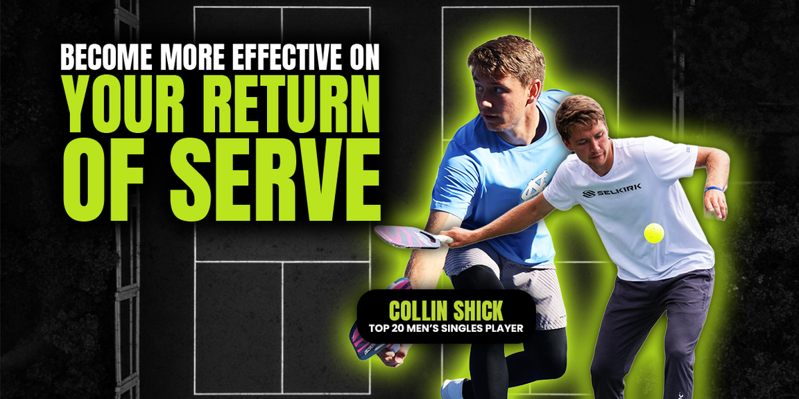 
                                        Become more effective on your return of serve, Collin Shick, How to play pickl
                                    