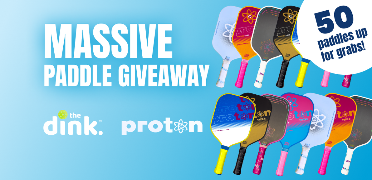 
                                        Proton Giveaway, Pickleball Paddles
                                    