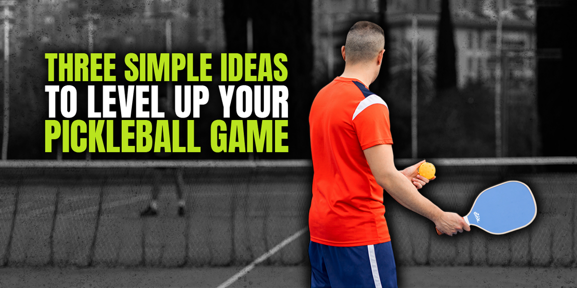 
                                        These Three Simple Ideas Will Level Up Your Pickleball Game, how to play pickleball
                                    