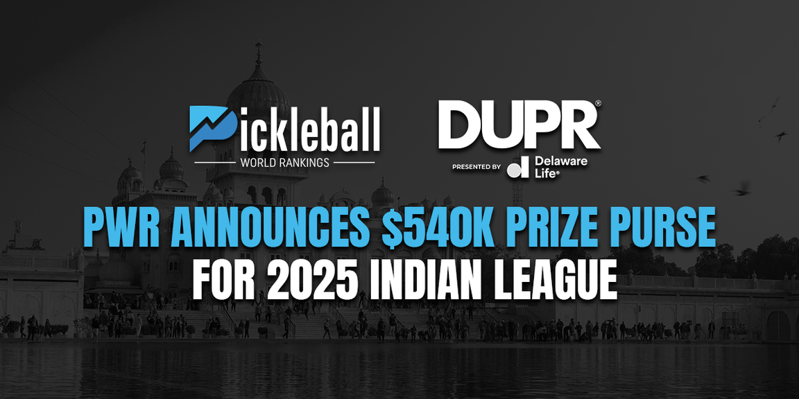 
                                        Pickleball World Rankings (PWR) Announces $540k Prize Purse for 2025 Indian League
                                    
