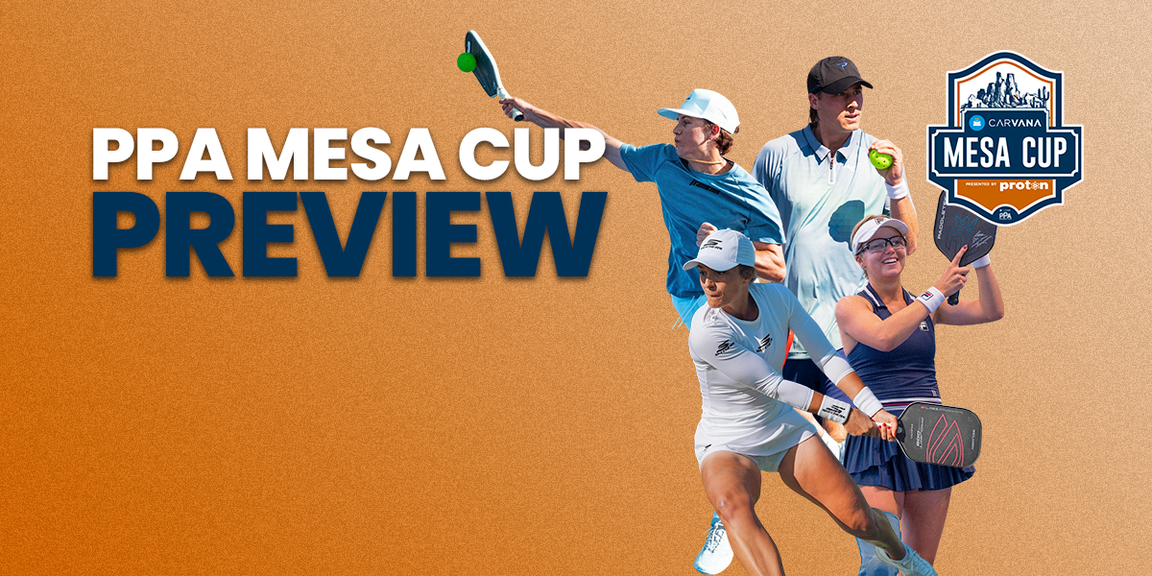                                         Carvana PPA Mesa Cup Presented by Proton - Tournament Preview – PPA
                                    
