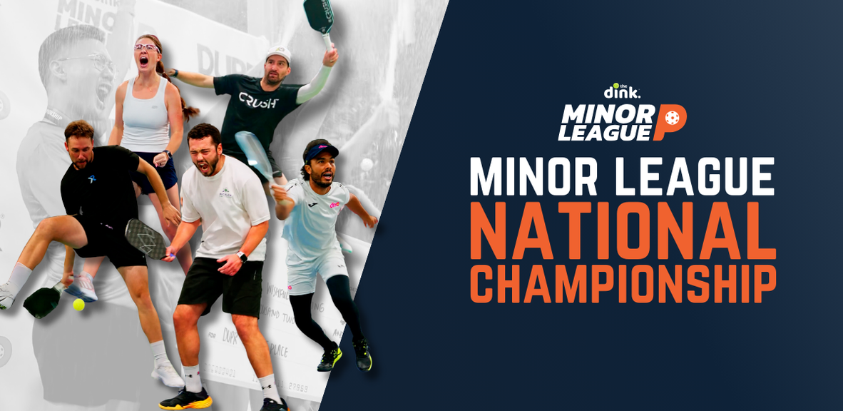 
                                        Dink Minor League National Championship
                                    