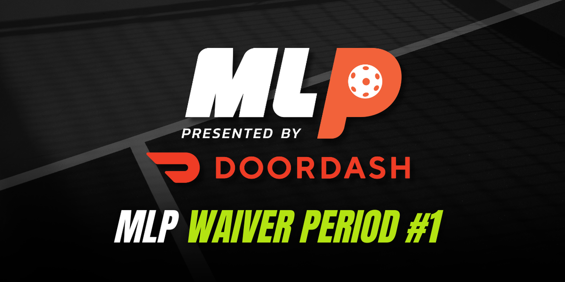                                         First Premier Level Waiver Period Review – Major League Pickleball
                                    