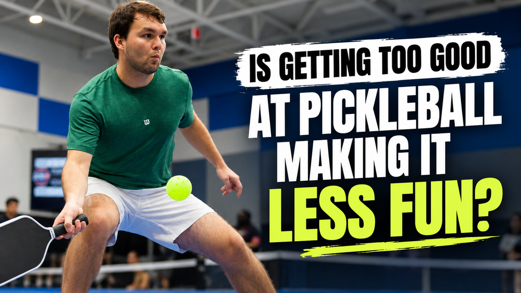 
                                        Is Getting Better at Pickleball Making It Less Fun?
                                    