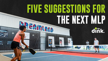 
                                        5 Suggestion for Major League Pickleball
                                    