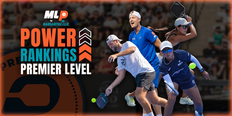 Major League Pickleball Premier Level Power Rankings